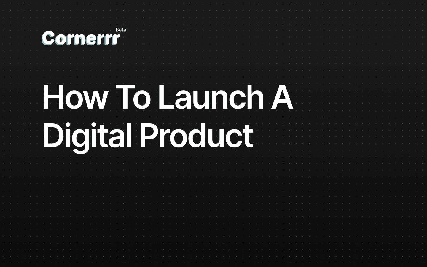 How to launch a digital product